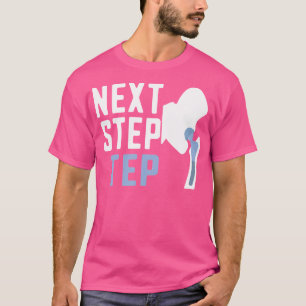 Volgende stap Tep Orthopedisch chirurg Doctor Orth T-shirt