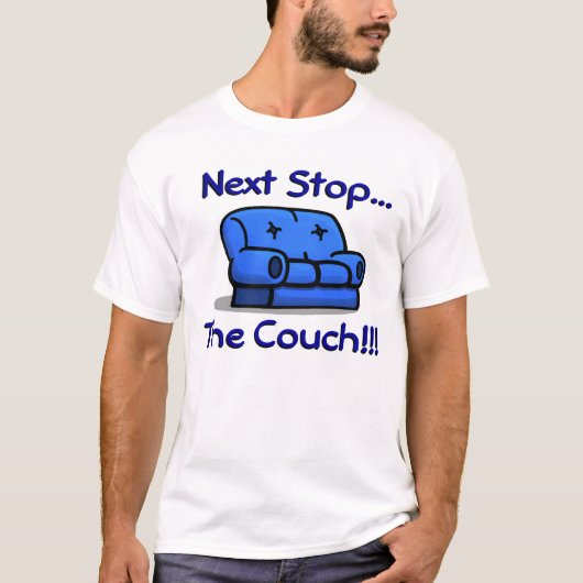 Volgende Stop... De Couch!! T-shirt (Voorkant)