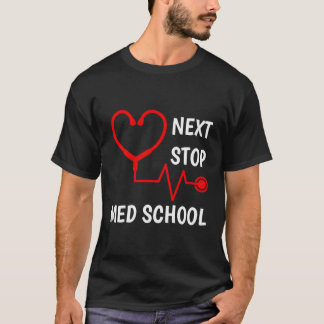 volgende stop medische school med school med stude t-shirt