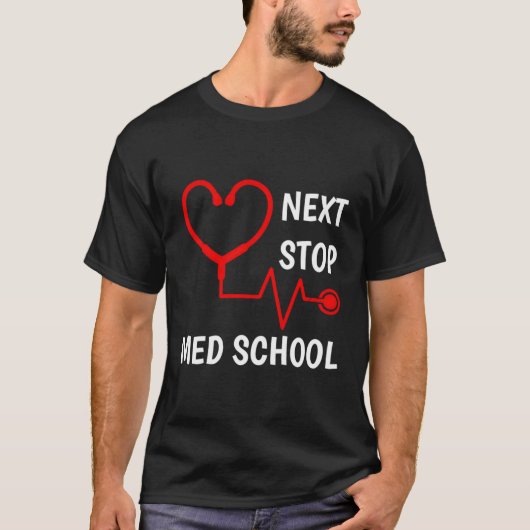 volgende stop medische school med school med stude t-shirt (Voorkant)