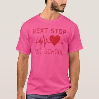 Volgende Stop Medische School Toekomstige Doctor G T-shirt