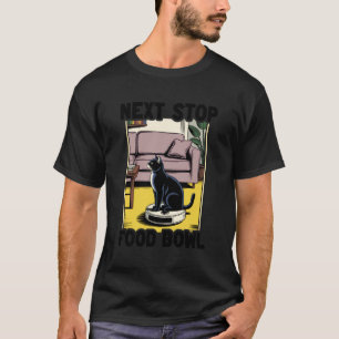 Volgende Stop Voedsel Kom Robot Stofzuiger Grappig T-shirt
