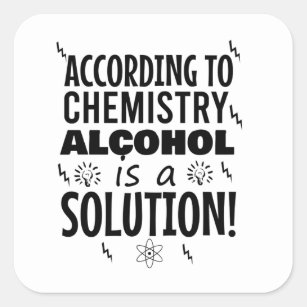 Volgens chemie is alcohol een oplossing vierkante sticker
