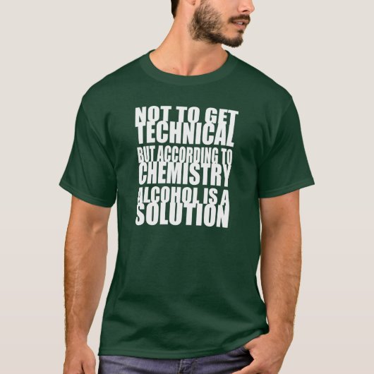 Volgens Chemistry is Alcohol een oplossing T-shirt (Voorkant)