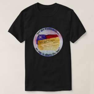 " volgens de grondwet is niemand boven de wet . " t-shirt