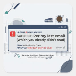 Volgens Mijn Laatste E-mail Grappige Kantoor Citaa Vierkante Sticker