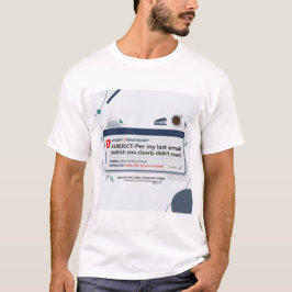 Volgens mijn laatste e-mail Grappige kantoorquote T-shirt