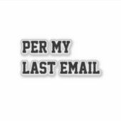 Volgens Mijn Laatste E-mail Sticker (Voorkant)