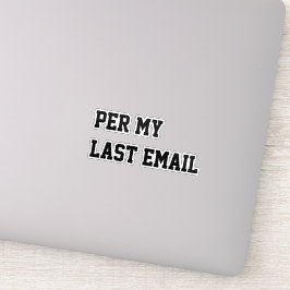 Volgens Mijn Laatste E-mail Sticker