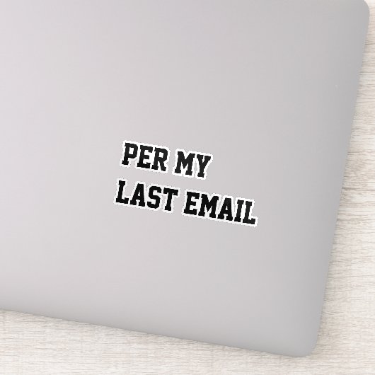 Volgens Mijn Laatste E-mail Sticker (Detail)