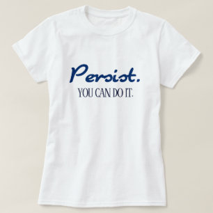 volharden je kunt het doen motivatie t-shirt