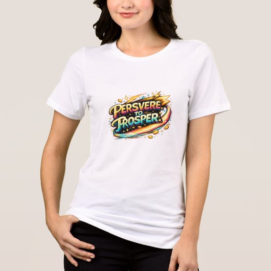 Volharden om te Prospteren T-shirt (Voorkant)