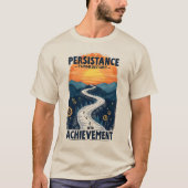 Volharding, moeite, prestatie - Inspirerend T-shirt (Voorkant)