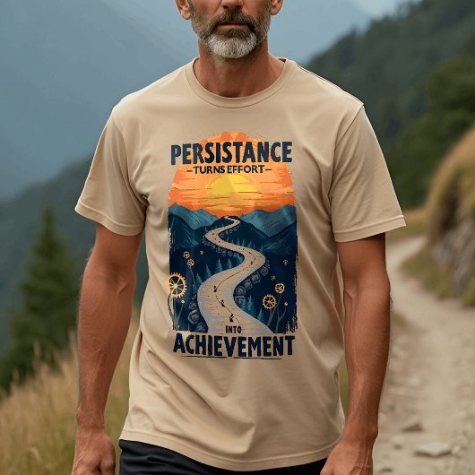 Volharding, moeite, prestatie - Inspirerend T-shirt