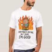 Volkomen in orde in het vuur t-shirt (Voorkant)