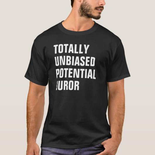 VOLKOMEN ONBEVOOROORDEELDE POTENTIËLE GERECHTSDEUR T-SHIRT (Voorkant)