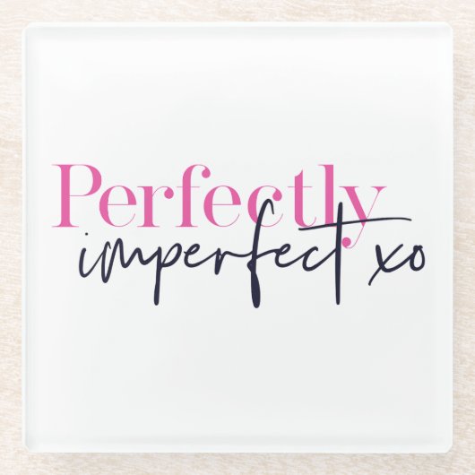 Volkomen onvolmaakte XO Inspirerend boodschap Glazen Onderzetter (Voorkant)