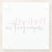 Volkomen onvolmaakte XO Inspirerend boodschap Glazen Onderzetter (Achterkant)