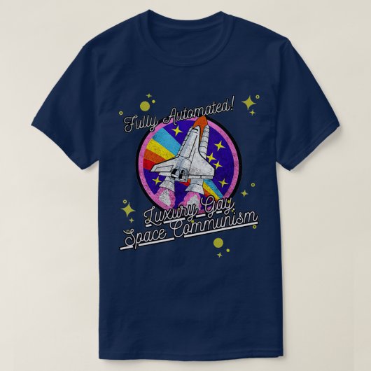 Volledig geautomatiseerd Luxe Gay Space Communisme T-shirt (Design voorkant)