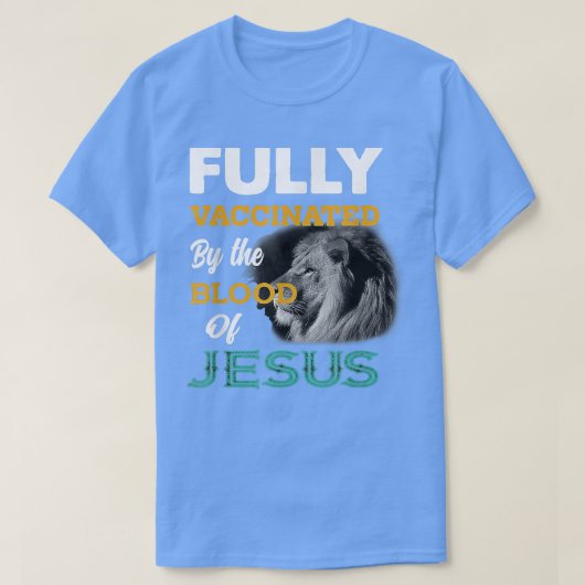 Volledig gevaccineerd door het bloed van Jesus Lio T-shirt (Design voorkant)