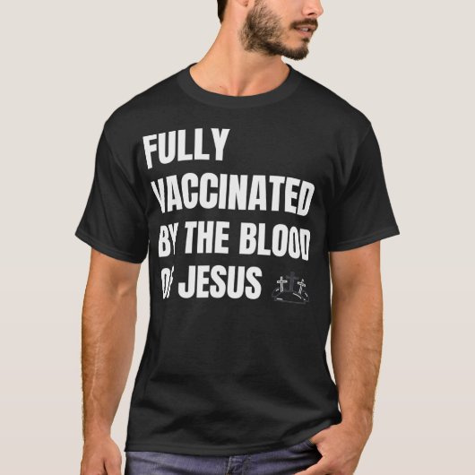 VOLLEDIG GEVACCINEERD DOOR HET BLOED VAN JESUS T-SHIRT (Voorkant)