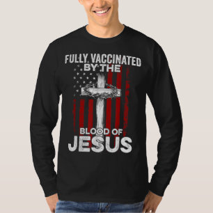 Volledig gevaccineerd door het bloed van Jezus Chr T-shirt