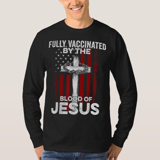 Volledig gevaccineerd door het bloed van Jezus Chr T-shirt (Voorkant)
