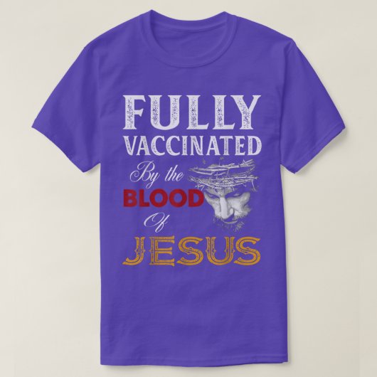 Volledig gevaccineerd door het bloed van Jezus Chr T-shirt (Design voorkant)