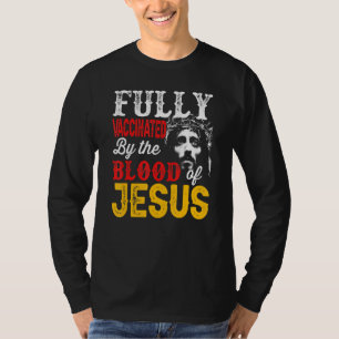 Volledig gevaccineerd door het bloed van Jezus Fai T-shirt