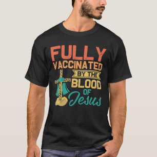 Volledig gevaccineerd door het bloed van Jezus Fun T-shirt