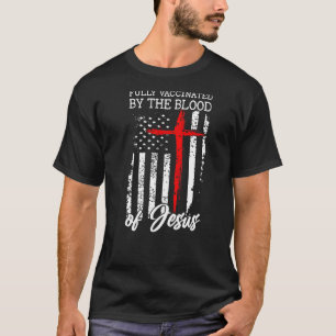 Volledig gevaccineerd door het bloed van Jezus Kru T-shirt
