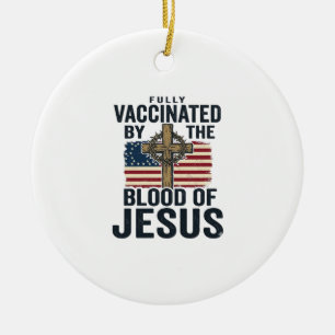 Volledig gevaccineerd door het bloed van Jezus Pat Keramisch Ornament