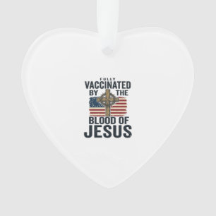 Volledig gevaccineerd door het bloed van Jezus Pat Ornament