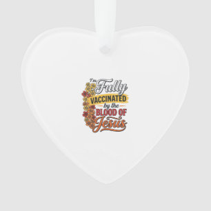 Volledig gevaccineerd door het bloed van Jezus Shi Ornament