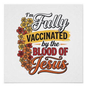 Volledig gevaccineerd door het bloed van Jezus Shi Perfect Poster