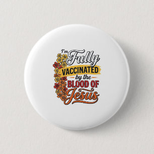 Volledig gevaccineerd door het bloed van Jezus Shi Ronde Button 5,7 Cm