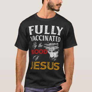Volledig gevaccineerd door het Christelijke bloed  T-shirt
