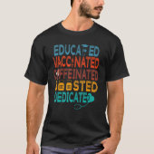 Volledig gevaccineerd en versterkt Funny Educated T-shirt (Voorkant)