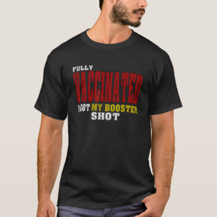 Volledig gevaccineerd heb ik mijn Booster Shot 202 T-shirt