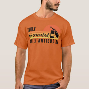 Volledig gevaccineerd, nog steeds asociaal 9 t-shirt