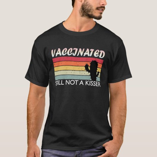 Volledig gevaccineerd nog steeds geen Kisser T-shirt (Voorkant)