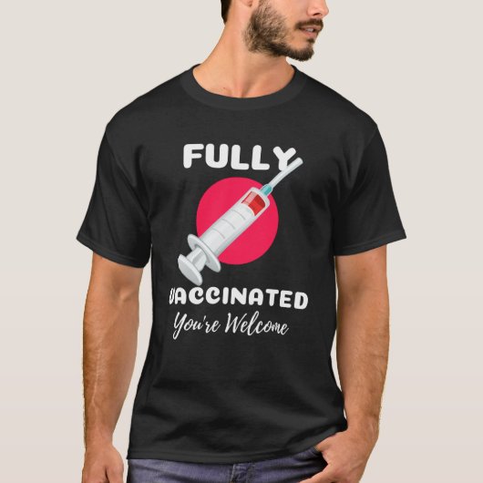 Volledig gevaccineerd U bent welkom Pro Vaccinatie T-shirt (Voorkant)
