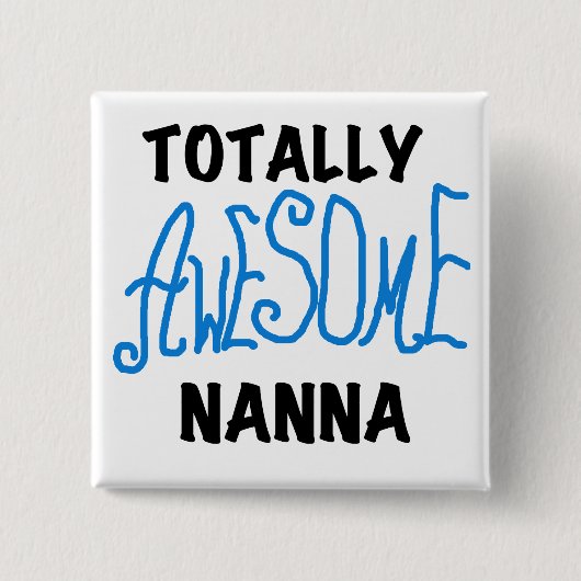 Volledig Geweldige Nanna Blue T-shirts en GIfts Vierkante Button 5,1 Cm (Voorkant)