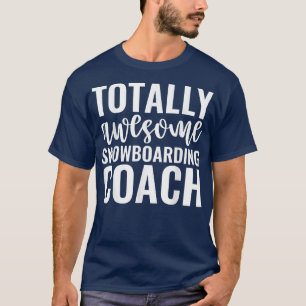 Volledig Geweldige Snowboarding Coach Funny Snowbo T-shirt