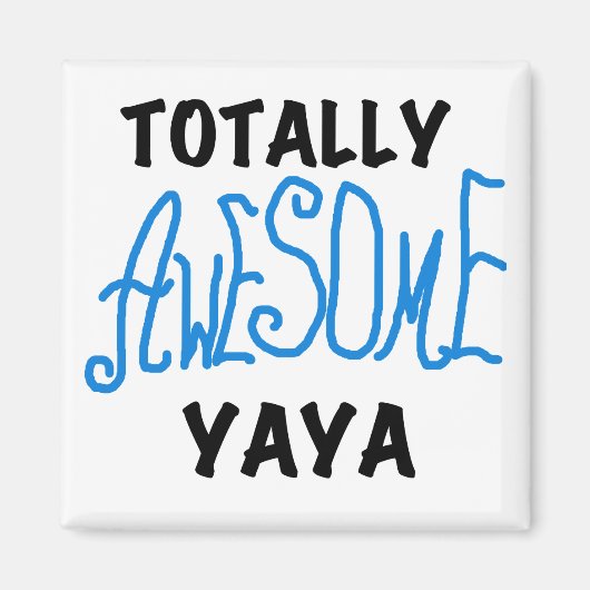 Volledig Geweldige Yaya T-shirts en geschenken Magneet (Voorkant)