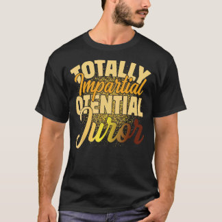 Volledig onpartijdig potentiële jurylid_2 t-shirt