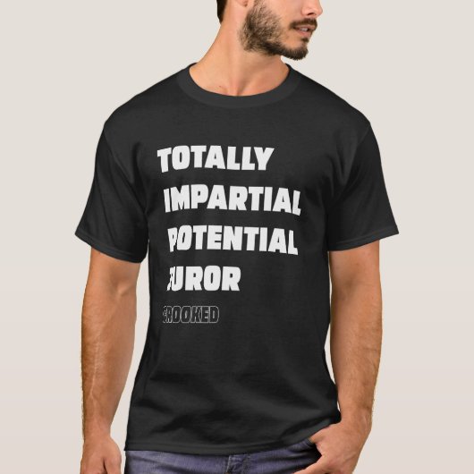 Volledig onpartijdig potentiële jurylid krom t-shirt (Voorkant)