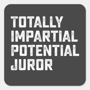 Volledig onpartijdig potentiële jurylid vierkante sticker