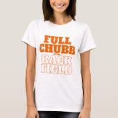 Volledige Chubb op Backfield T-shirt (Voorkant)