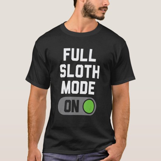 Volledige Luiaard Modus Schakelaar T-shirt (Voorkant)
